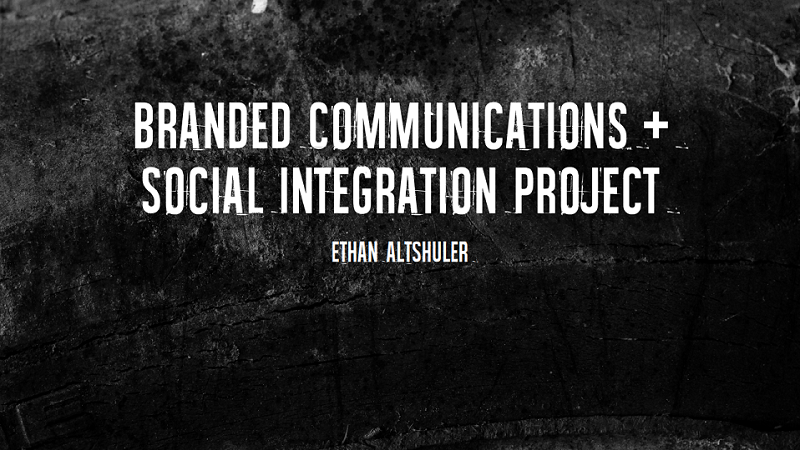 Branded Communications + Social Integration Project